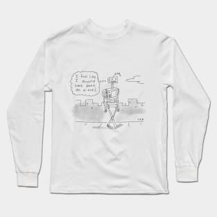 I feel like I should have been an e-mail. Long Sleeve T-Shirt